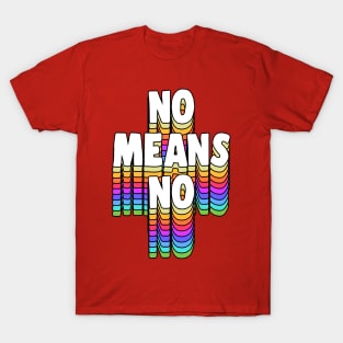 NO MEANS NO ///// Typographic Design Slogan T-Shirt